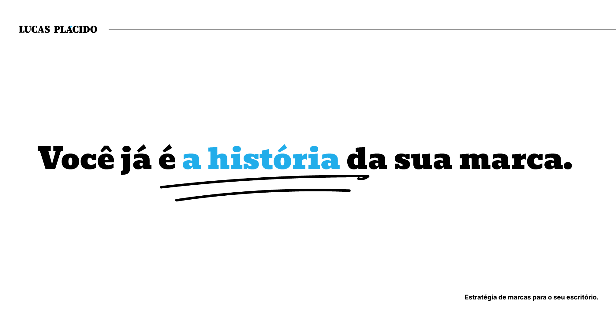 Você já é a história da sua marca